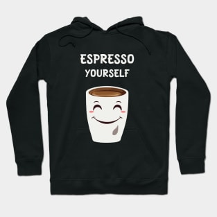 Express yourself with espresso Hoodie